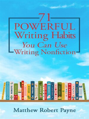 cover image of 71 Powerful Writing Habits You Can Use Writing Nonfiction